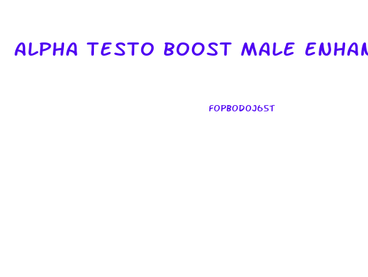 Alpha Testo Boost Male Enhancement Formula