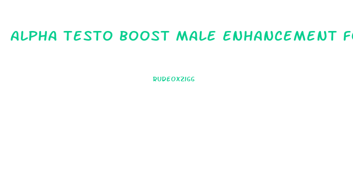 Alpha Testo Boost Male Enhancement Formula Pills