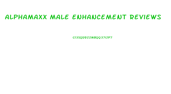 Alphamaxx Male Enhancement Reviews