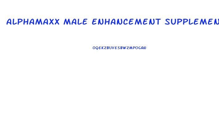 Alphamaxx Male Enhancement Supplement Reviews
