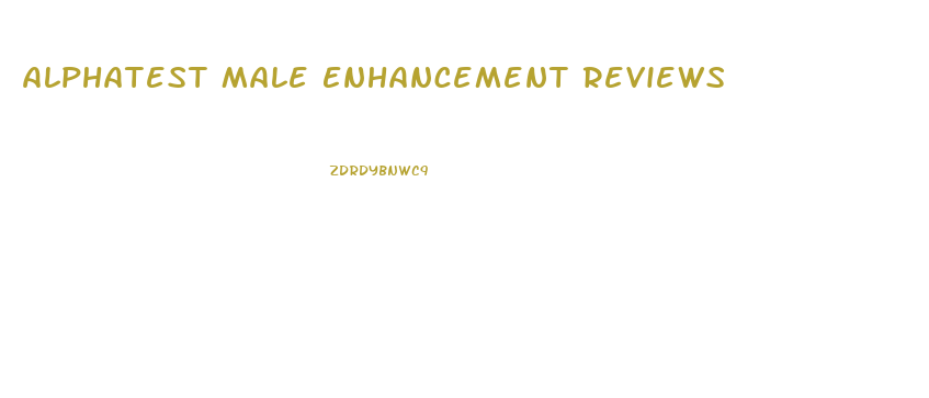 Alphatest Male Enhancement Reviews