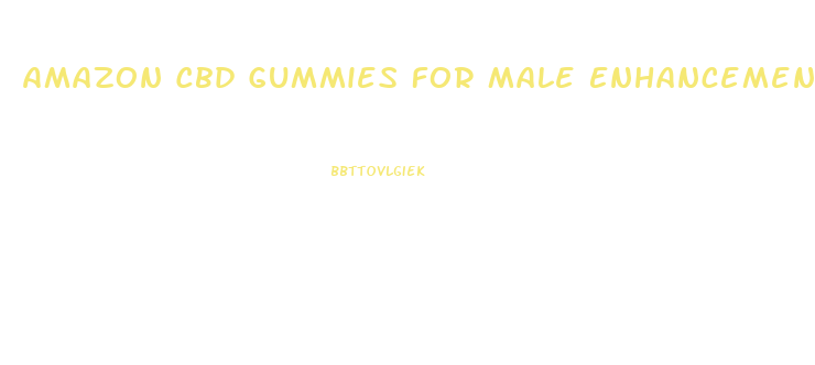 Amazon Cbd Gummies For Male Enhancement