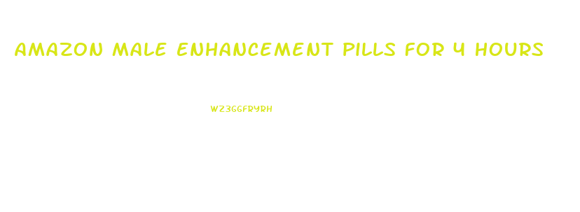 Amazon Male Enhancement Pills For 4 Hours