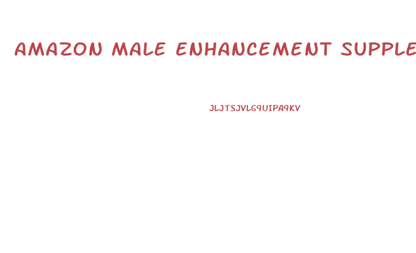 Amazon Male Enhancement Supplements