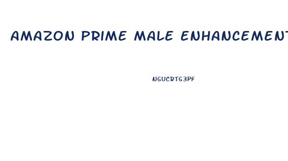 Amazon Prime Male Enhancement