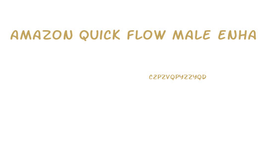 Amazon Quick Flow Male Enhancement