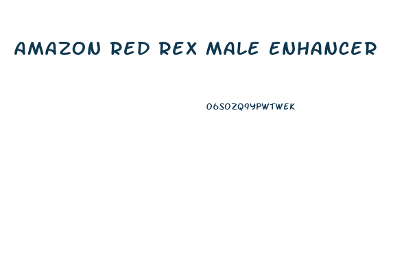 Amazon Red Rex Male Enhancer