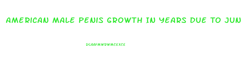 American Male Penis Growth In Years Due To Junk Food