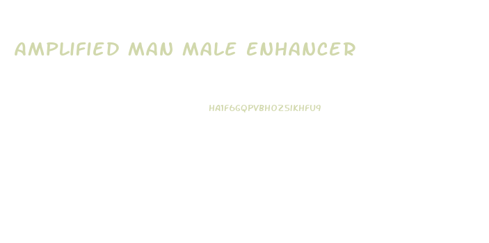Amplified Man Male Enhancer