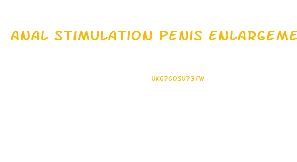 Anal Stimulation Penis Enlargement