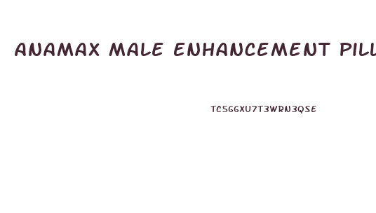 Anamax Male Enhancement Pills