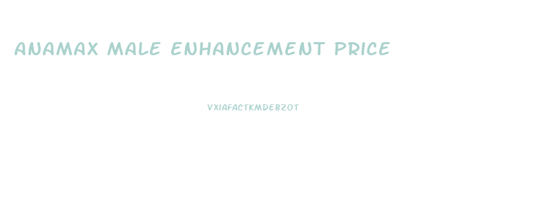 Anamax Male Enhancement Price