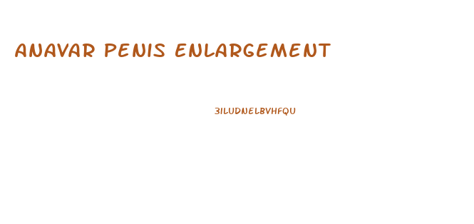Anavar Penis Enlargement
