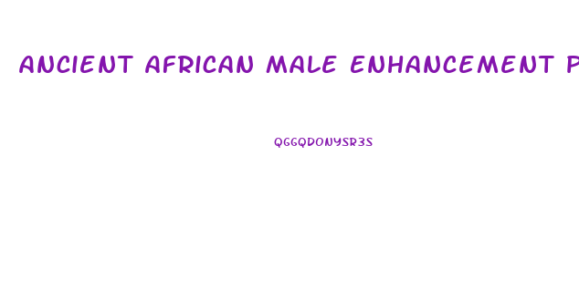 Ancient African Male Enhancement Pdf