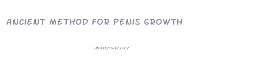 Ancient Method For Penis Growth