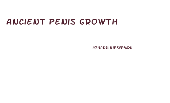 Ancient Penis Growth