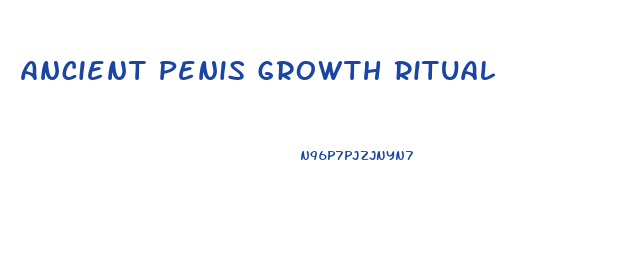 Ancient Penis Growth Ritual