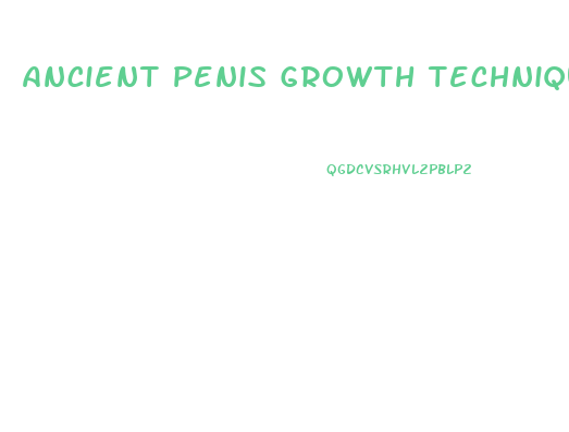 Ancient Penis Growth Techniques