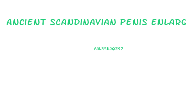 Ancient Scandinavian Penis Enlargement Processes