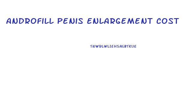 Androfill Penis Enlargement Cost