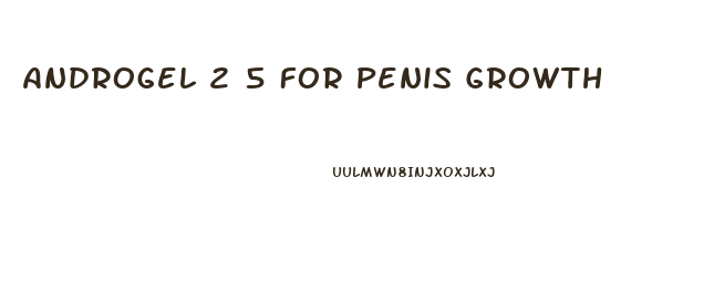 Androgel 2 5 For Penis Growth