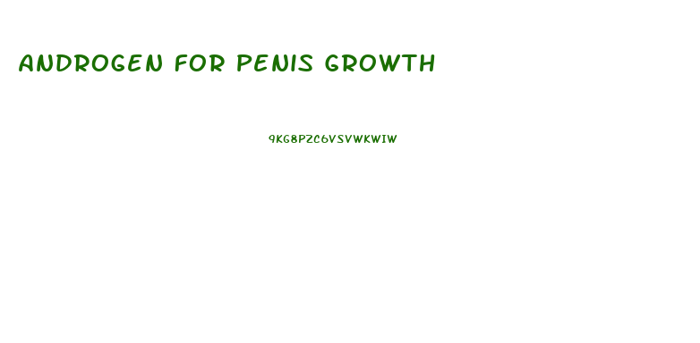 Androgen For Penis Growth