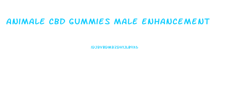 Animale Cbd Gummies Male Enhancement