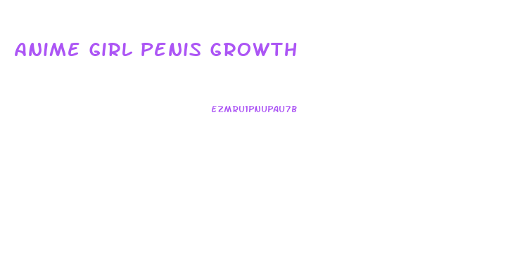 Anime Girl Penis Growth