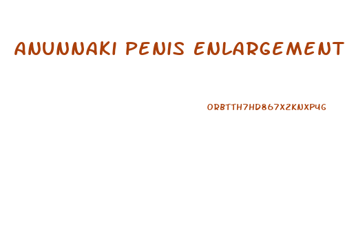 Anunnaki Penis Enlargement