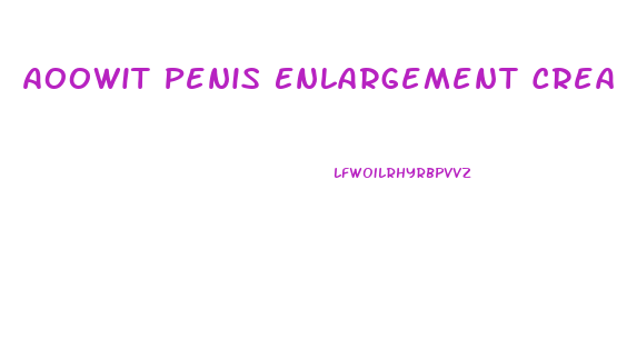 Aoowit Penis Enlargement Cream