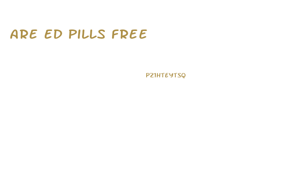 Are Ed Pills Free