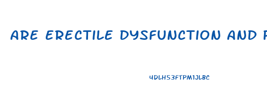 Are Erectile Dysfunction And Premature Ejaculation Related