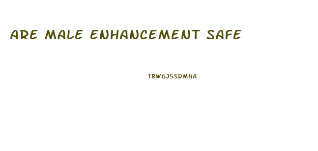 Are Male Enhancement Safe