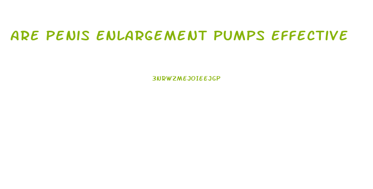 Are Penis Enlargement Pumps Effective