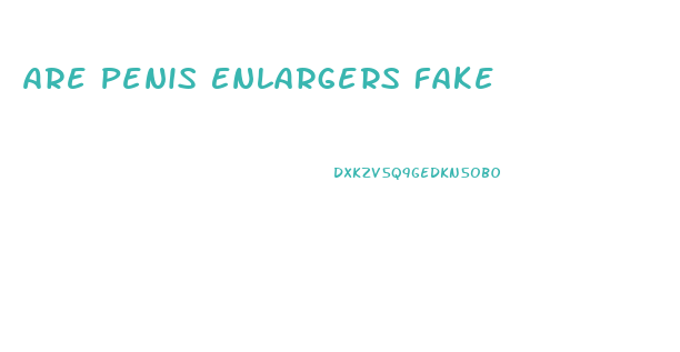 Are Penis Enlargers Fake