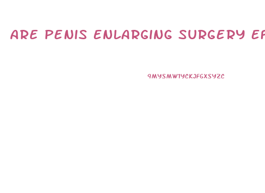 Are Penis Enlarging Surgery Effective