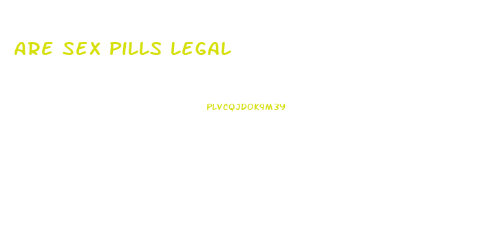 Are Sex Pills Legal