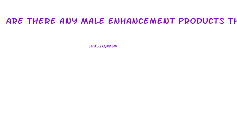 Are There Any Male Enhancement Products That Work