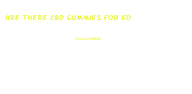 Are There Cbd Gummies For Ed