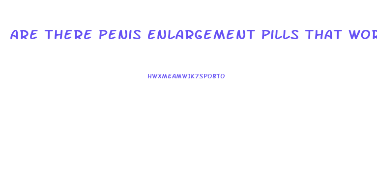 Are There Penis Enlargement Pills That Work