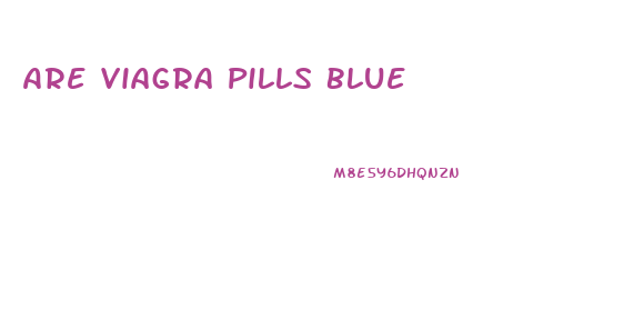 Are Viagra Pills Blue