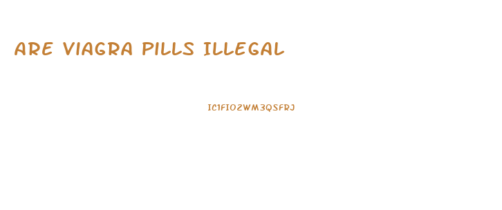 Are Viagra Pills Illegal