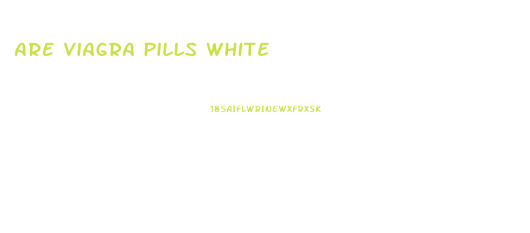 Are Viagra Pills White