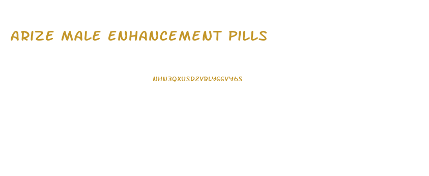 Arize Male Enhancement Pills