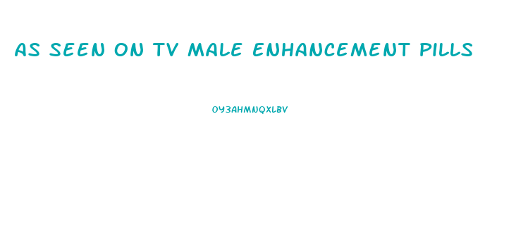 As Seen On Tv Male Enhancement Pills