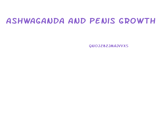 Ashwaganda And Penis Growth