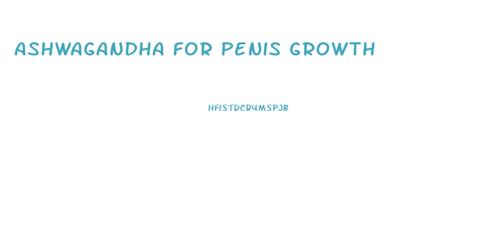 Ashwagandha For Penis Growth