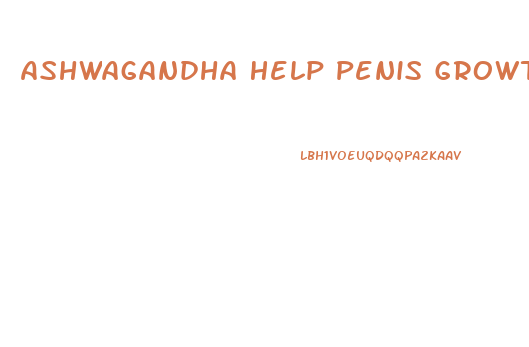 Ashwagandha Help Penis Growth