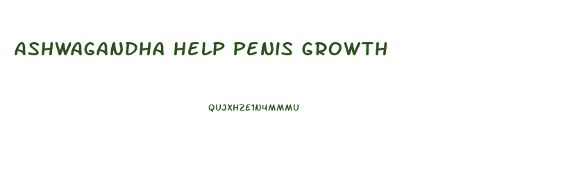Ashwagandha Help Penis Growth