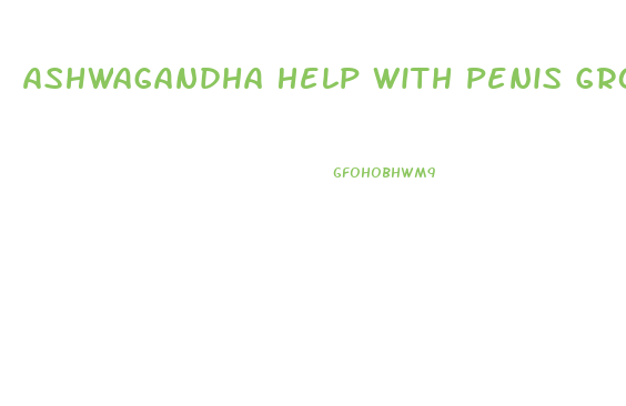 Ashwagandha Help With Penis Growth